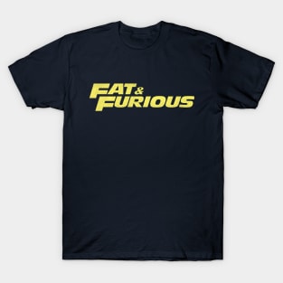 Fat & Furious T-Shirt